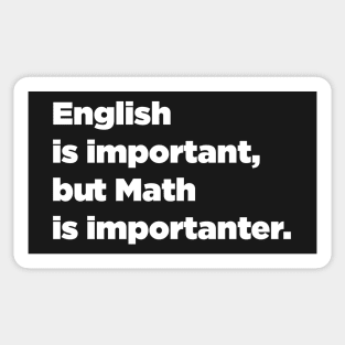 Funny Math English is Important, but Math is Importanter. Sticker